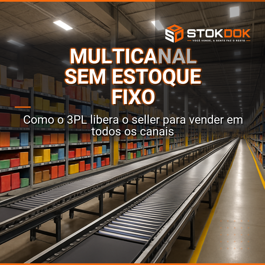 Multicanal sem estoque fixo: como o 3PL libera o seller para vender em todos os marketplaces